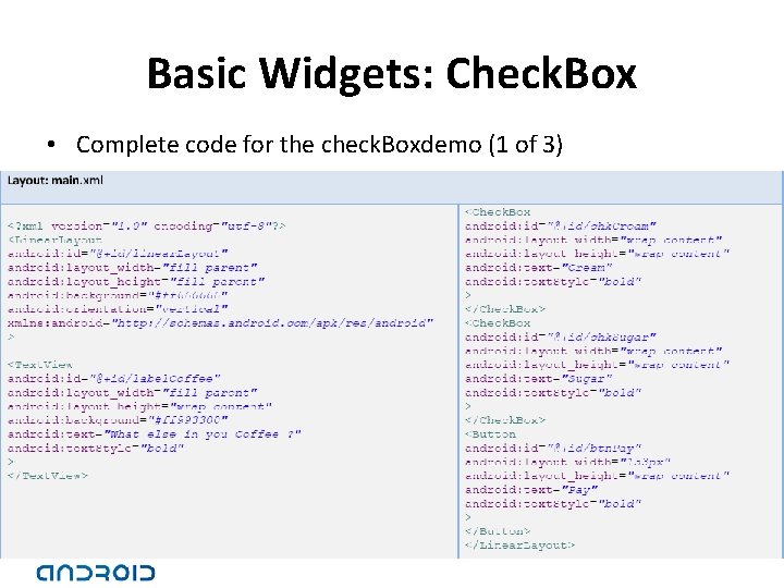Basic Widgets: Check. Box • Complete code for the check. Boxdemo (1 of 3)