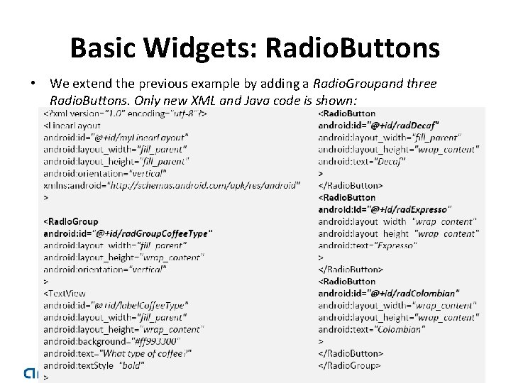 Basic Widgets: Radio. Buttons • We extend the previous example by adding a Radio.