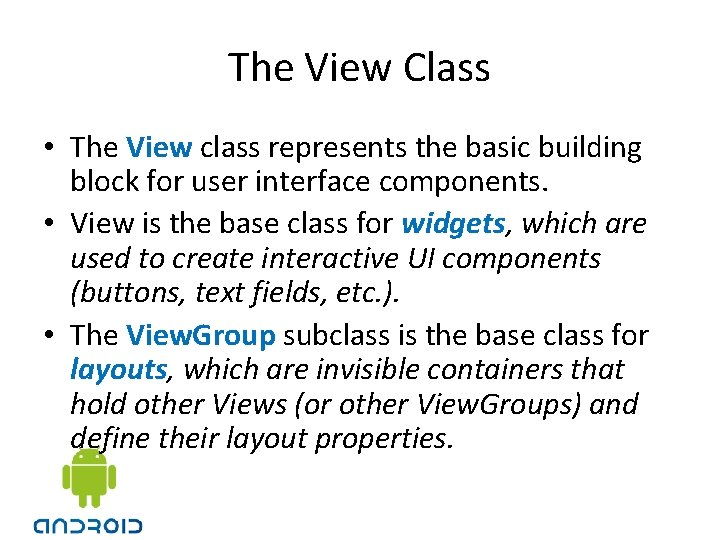 The View Class • The View class represents the basic building block for user