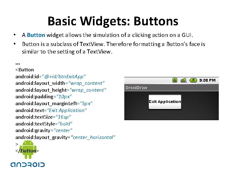 Basic Widgets: Buttons • A Button widget allows the simulation of a clicking action