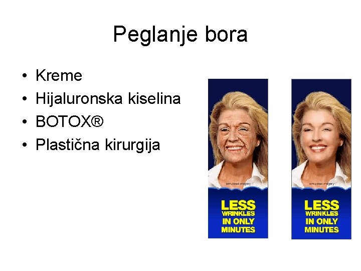 Peglanje bora • • Kreme Hijaluronska kiselina BOTOX® Plastična kirurgija 