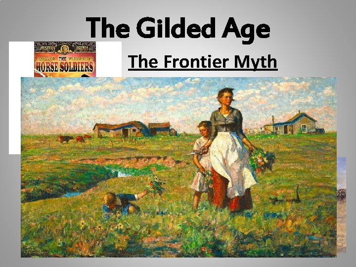 The Gilded Age The Frontier Myth 