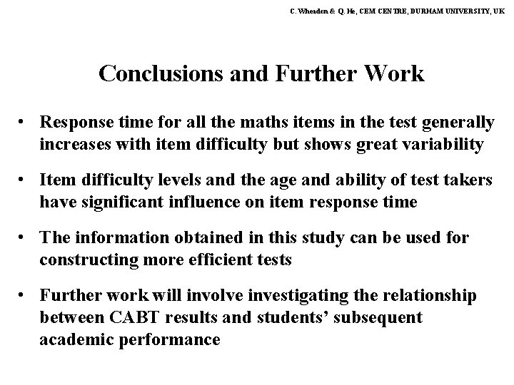 C. Wheadon & Q. He, CEM CENTRE, DURHAM UNIVERSITY, UK Conclusions and Further Work