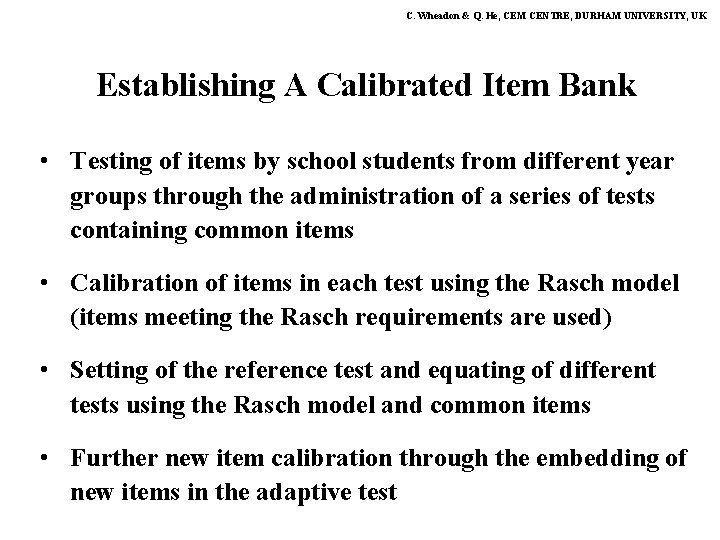 C. Wheadon & Q. He, CEM CENTRE, DURHAM UNIVERSITY, UK Establishing A Calibrated Item