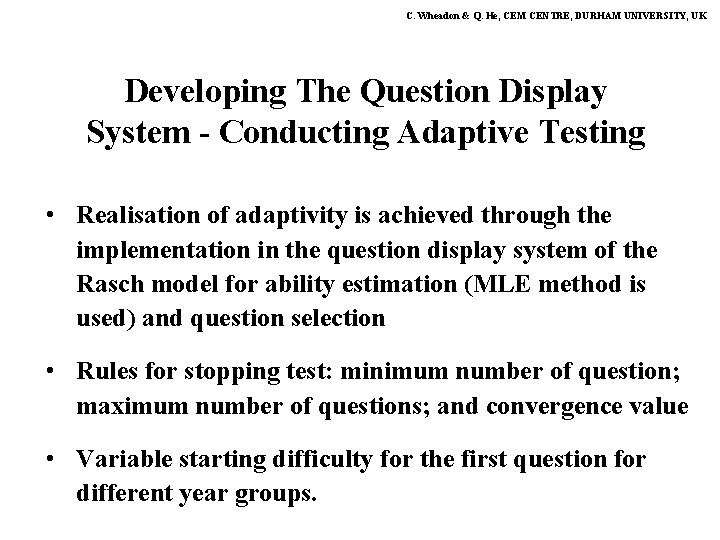 C. Wheadon & Q. He, CEM CENTRE, DURHAM UNIVERSITY, UK Developing The Question Display