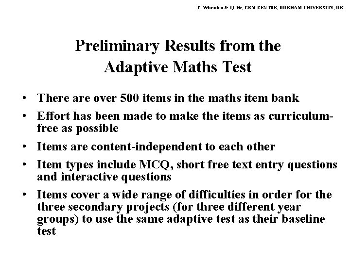C. Wheadon & Q. He, CEM CENTRE, DURHAM UNIVERSITY, UK Preliminary Results from the