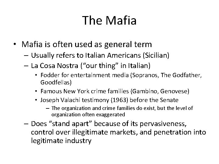 The Mafia • Mafia is often used as general term – Usually refers to