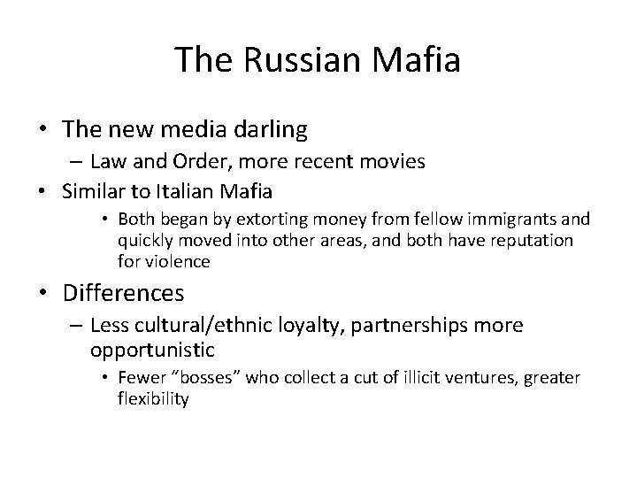 The Russian Mafia • The new media darling – Law and Order, more recent