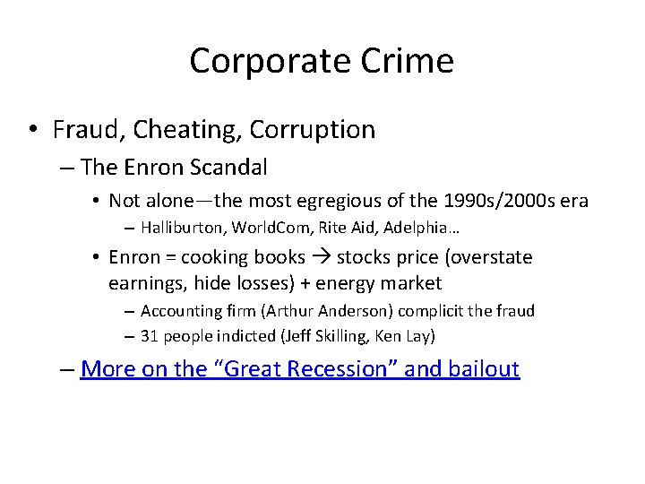 Corporate Crime • Fraud, Cheating, Corruption – The Enron Scandal • Not alone—the most