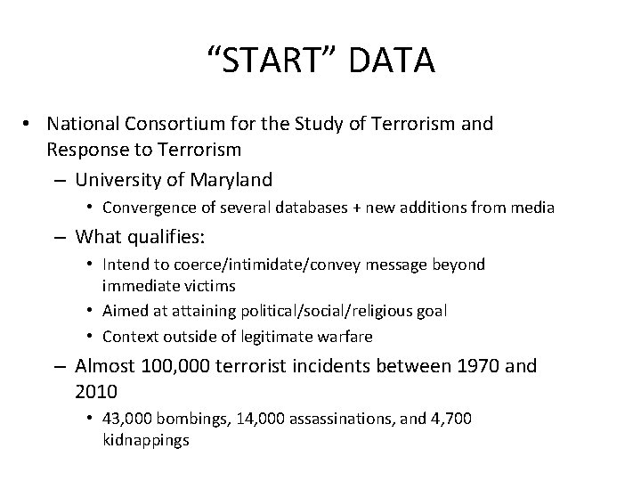 “START” DATA • National Consortium for the Study of Terrorism and Response to Terrorism