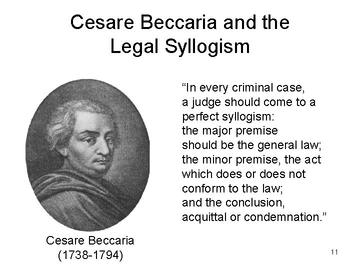 Cesare Beccaria and the Legal Syllogism “In every criminal case, a judge should come