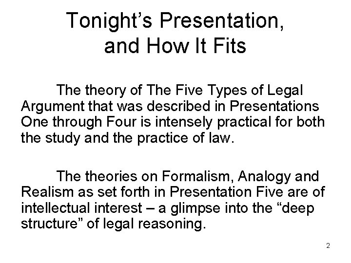 Tonight’s Presentation, and How It Fits The theory of The Five Types of Legal