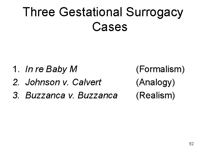 Three Gestational Surrogacy Cases 1. In re Baby M 2. Johnson v. Calvert 3.