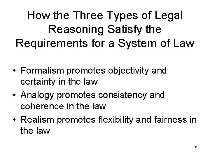 How the Three Types of Legal Reasoning Satisfy the Requirements for a System of