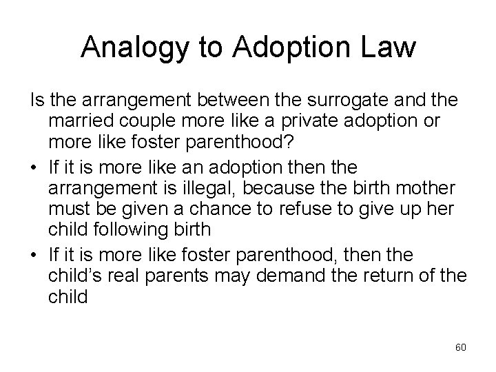 Analogy to Adoption Law Is the arrangement between the surrogate and the married couple