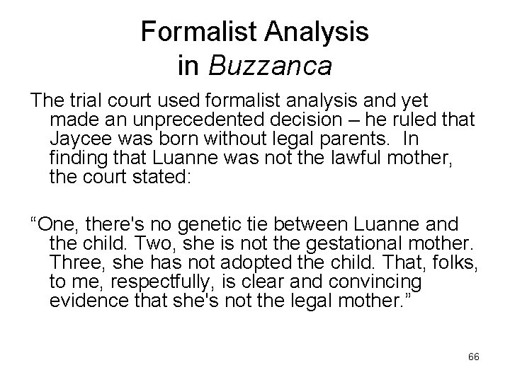 Formalist Analysis in Buzzanca The trial court used formalist analysis and yet made an