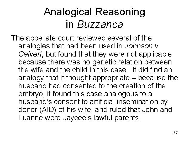 Analogical Reasoning in Buzzanca The appellate court reviewed several of the analogies that had