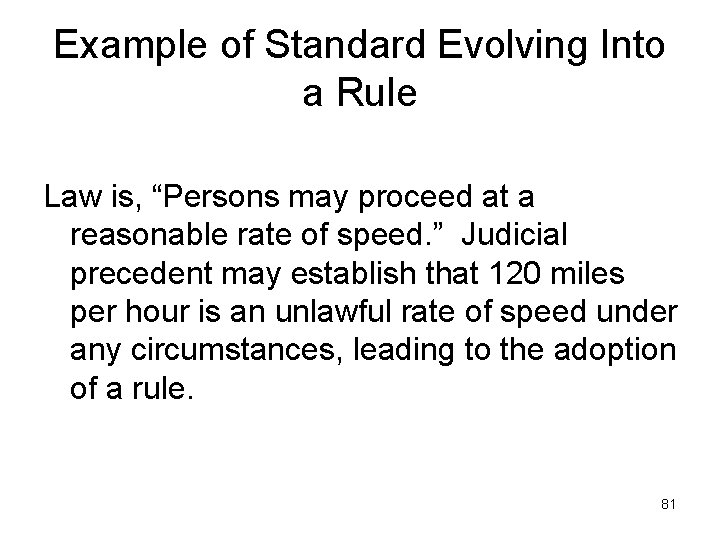 Example of Standard Evolving Into a Rule Law is, “Persons may proceed at a