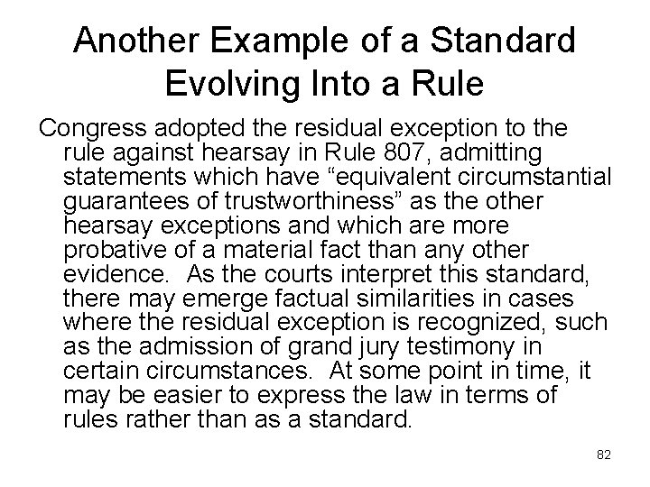 Another Example of a Standard Evolving Into a Rule Congress adopted the residual exception