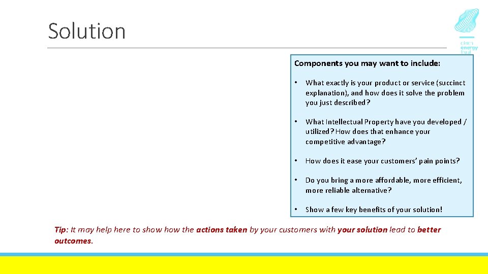 Solution Components you may want to include: • What exactly is your product or