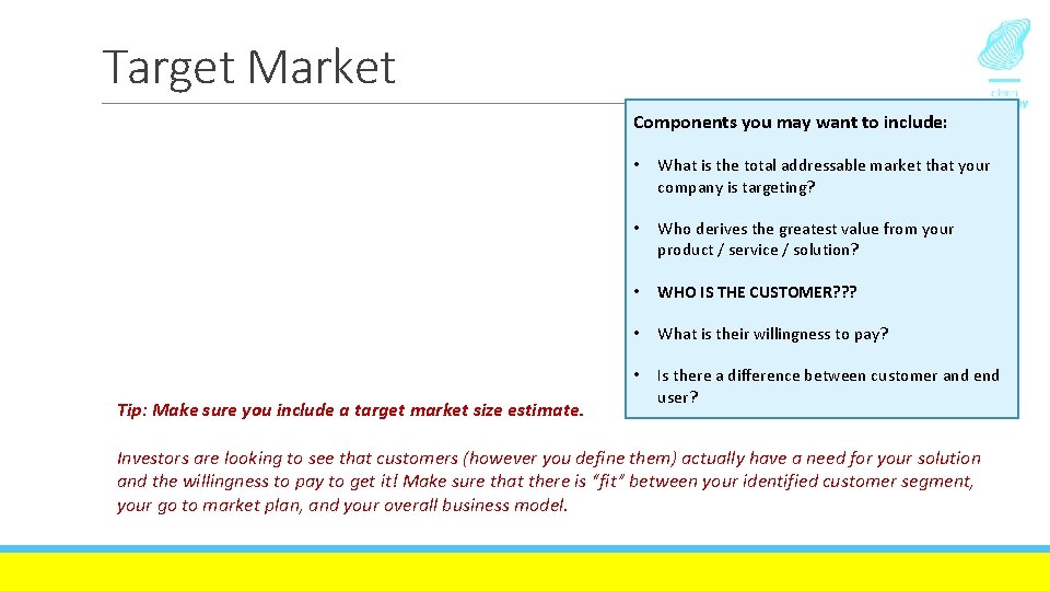Target Market Components you may want to include: Tip: Make sure you include a