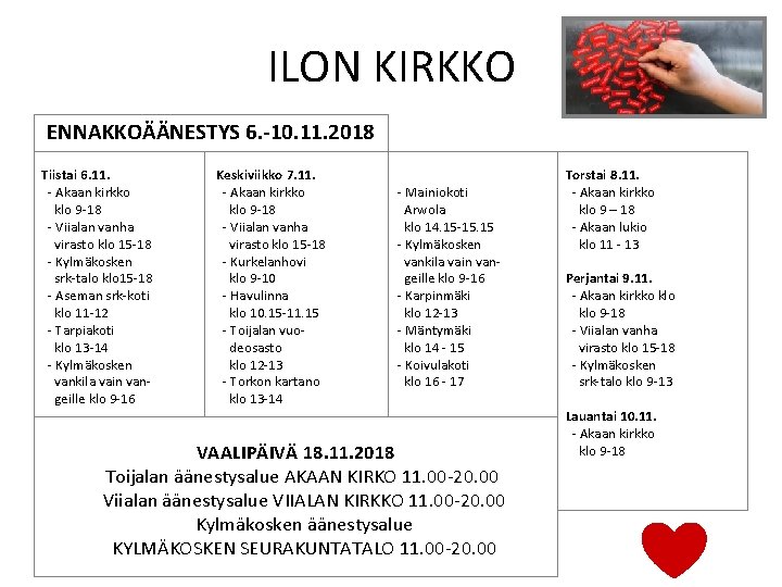 ILON KIRKKO ENNAKKOÄÄNESTYS 6. -10. 11. 2018 Tiistai 6. 11. - Akaan kirkko klo