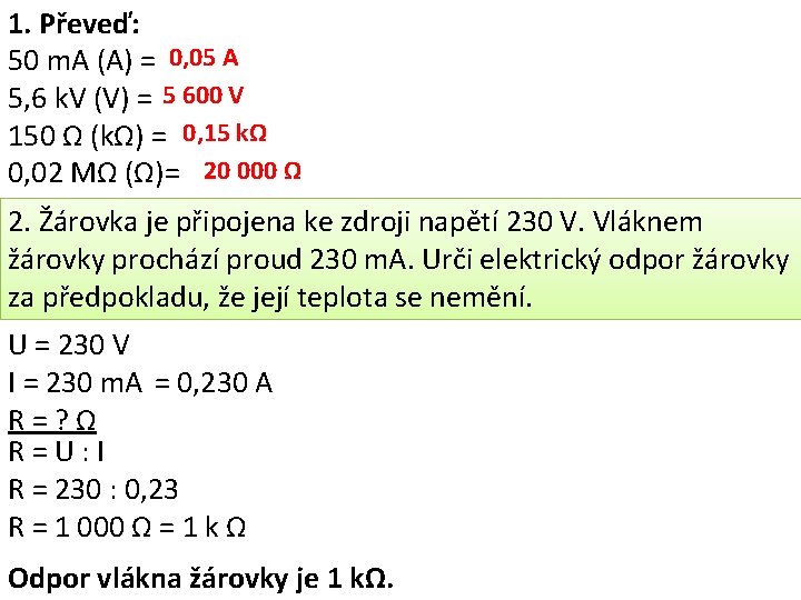 1. Převeď: 50 m. A (A) = 0, 05 A 5, 6 k. V