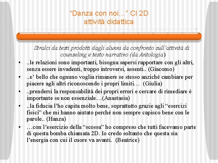 “Danza con noi…” Cl 2 D attività didattica • • • Stralci da testi