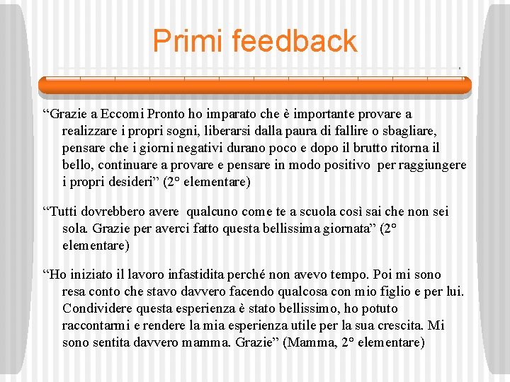 Primi feedback “Grazie a Eccomi Pronto ho imparato che è importante provare a realizzare