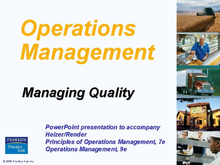 Operations Management Managing Quality Power. Point presentation to accompany Heizer/Render Principles of Operations Management,