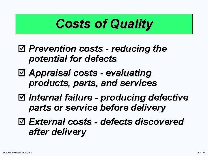 Costs of Quality þ Prevention costs - reducing the potential for defects þ Appraisal