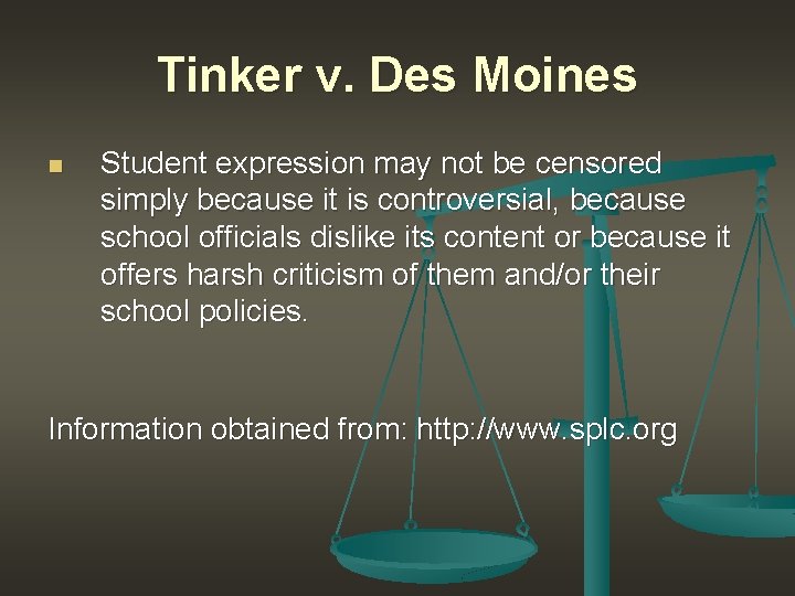 Tinker v. Des Moines n Student expression may not be censored simply because it
