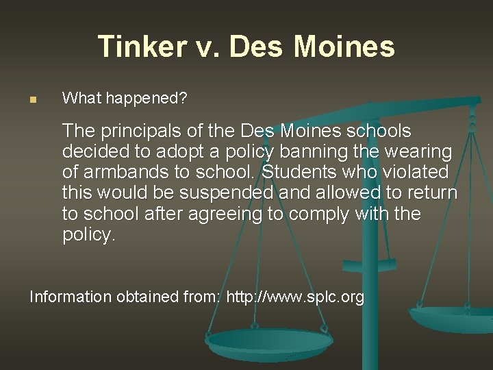 Tinker v. Des Moines n What happened? The principals of the Des Moines schools