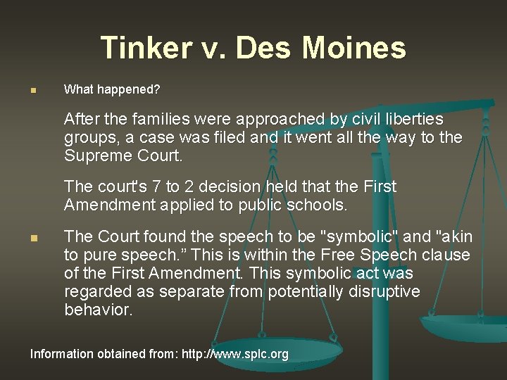 Tinker v. Des Moines n What happened? After the families were approached by civil