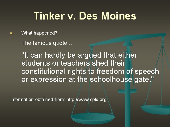 Tinker v. Des Moines n What happened? The famous quote… "It can hardly be