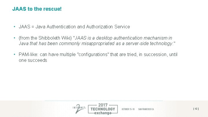 JAAS to the rescue! • JAAS = Java Authentication and Authorization Service • (from JAAS to the rescue! • JAAS = Java Authentication and Authorization Service • (from