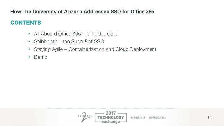 How The University of Arizona Addressed SSO for Office 365 CONTENTS • All Aboard How The University of Arizona Addressed SSO for Office 365 CONTENTS • All Aboard