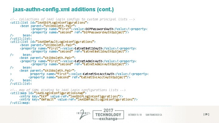 jaas-authn-config. xml additions (cont. ) <!-- Collections of JAAS login configs to custom principal jaas-authn-config. xml additions (cont. ) <!-- Collections of JAAS login configs to custom principal