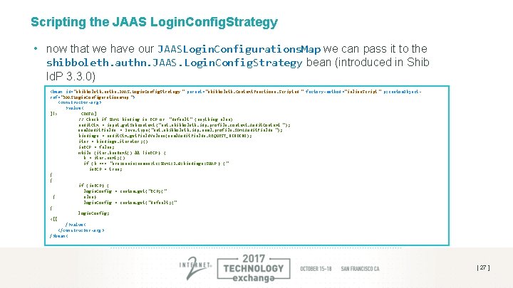Scripting the JAAS Login. Config. Strategy • now that we have our JAASLogin. Configurations. Scripting the JAAS Login. Config. Strategy • now that we have our JAASLogin. Configurations.
