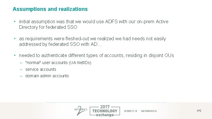 Assumptions and realizations • initial assumption was that we would use ADFS with our Assumptions and realizations • initial assumption was that we would use ADFS with our