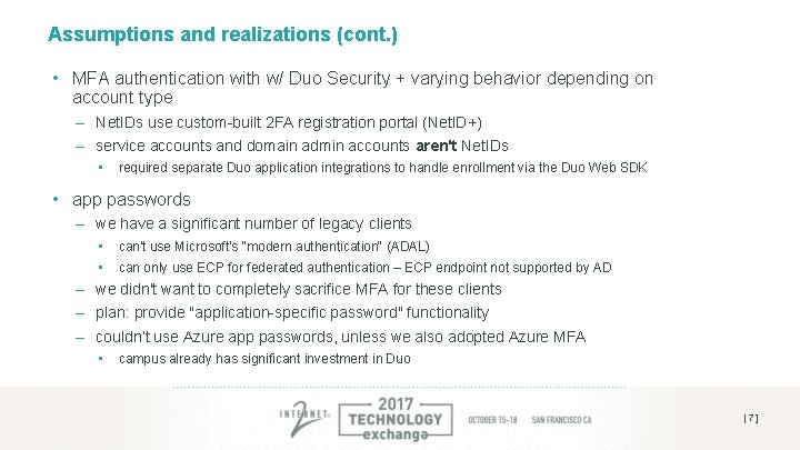 Assumptions and realizations (cont. ) • MFA authentication with w/ Duo Security + varying Assumptions and realizations (cont. ) • MFA authentication with w/ Duo Security + varying
