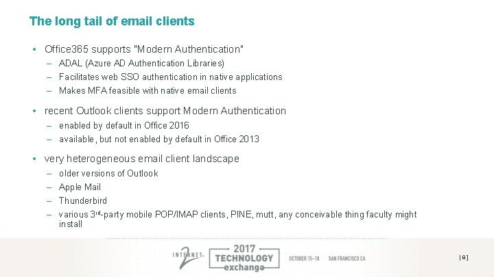 The long tail of email clients • Office 365 supports "Modern Authentication" – ADAL The long tail of email clients • Office 365 supports "Modern Authentication" – ADAL
