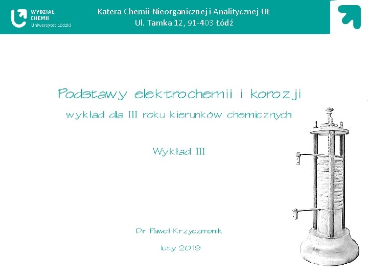 Katera Chemii Nieorganicznej i Analitycznej UŁ Ul. Tamka 12, 91 -403 Łódź 