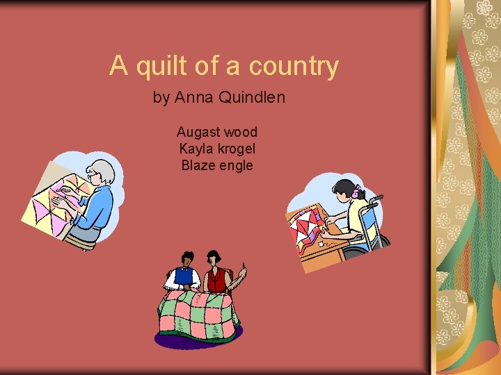 A quilt of a country by Anna Quindlen Augast wood Kayla krogel Blaze engle