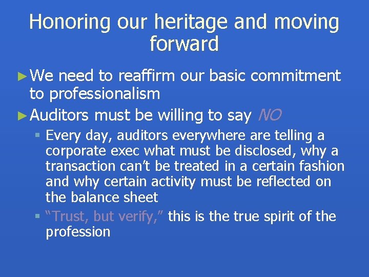 Honoring our heritage and moving forward ► We need to reaffirm our basic commitment