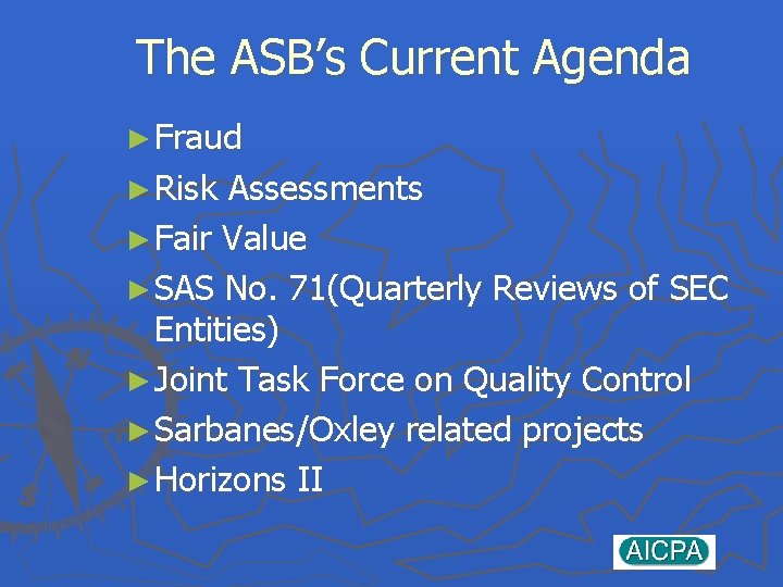 The ASB’s Current Agenda ► Fraud ► Risk Assessments ► Fair Value ► SAS