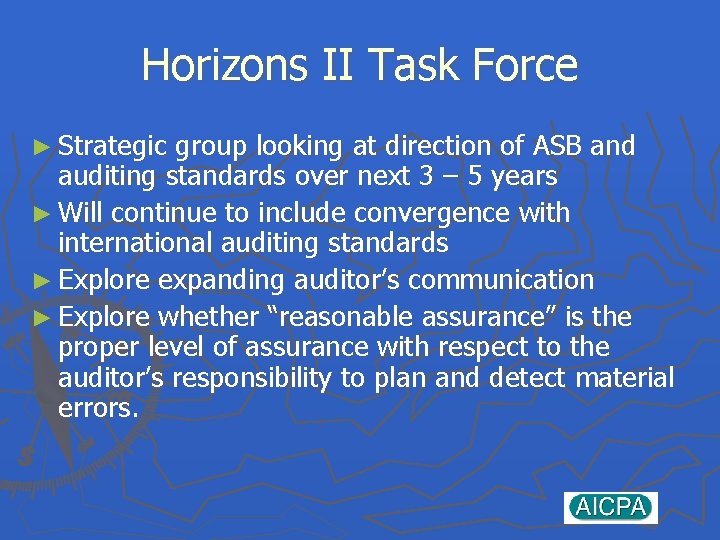 Horizons II Task Force ► Strategic group looking at direction of ASB and auditing