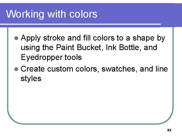 Working with colors l Apply stroke and fill colors to a shape by using