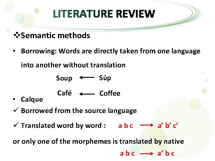 v. Semantic methods • Borrowing: Words are directly taken from one language into another