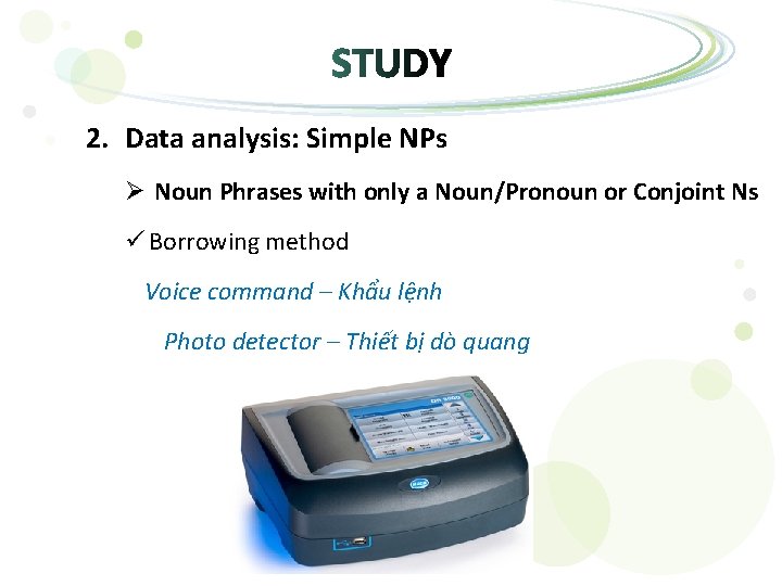 2. Data analysis: Simple NPs Ø Noun Phrases with only a Noun/Pronoun or Conjoint